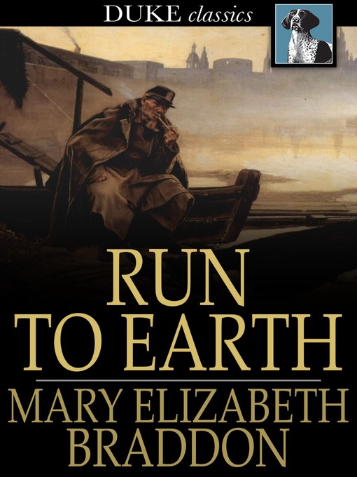 Title details for Run to Earth by Mary Elizabeth Braddon - Available